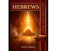 Hebrews: Jesus Our Perfect High Priest (Bible Pathways Series)