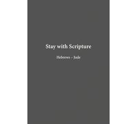Hebrews-Jude: Enduring Faith (Stay with Scripture)