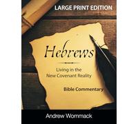 Hebrews (Large Print Edition): Living in the New Covenant Reality: Bible Commentary