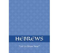 Hebrews: "Let Us Draw Near"