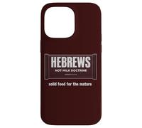 Hebrews Not Milk Doctrine Christian Bible Study Faith Design Case for iPhone 14 Pro Max
