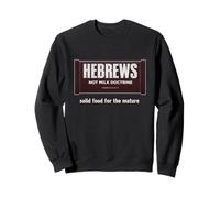 Hebrews Not Milk Doctrine Christian Bible Study Faith Design Sweatshirt