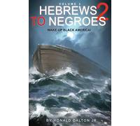Hebrews to Negroes 2; Volume 3: Wake Up Black America