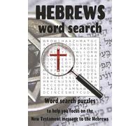 Hebrews Word Search: Word search puzzles, with easy to read print, based on the message to the Hebrews in the New Testament | 6x9 inches, 113 pages | ... and free time (Bible Word Search Books)