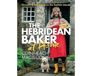 Hebridean Baker: At Home: Flavors & Folklore from the S - Hardback NEW MacLeod,