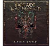 Hecate Enthroned - Virulent Rapture (Re-Issue)