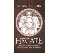 Hecate: The Ancient Greek Goddess of Witchcraft and Mythology