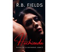 Hechizada: Nacida de la Oscuridad (Libro 4)