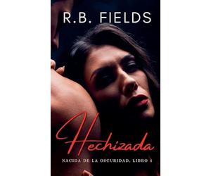 Hechizada: Nacida de la Oscuridad (Libro 4)