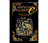 Hechizos Domésticos: La Abundancia en 33 Rituales con lo que Tenés en Casa (Arcanah Bacana y la Botica Dorada)