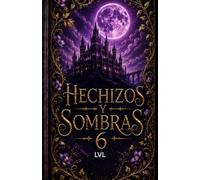 hechizos y sombras 6: Xenoverso 3 (saga Hechizos y Sombras edicion completa)