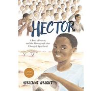 Hector: A Boy, a Protest, and the Photograph That Changed Apartheid