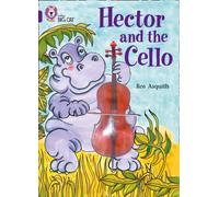 Hector and the Cello: Band 08/Purple (Collins Big Cat)