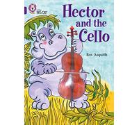 Hector and the Cello: Band 08/Purple (Collins Big Cat)