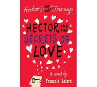 Hector and the Secrets of Love: Hector's Journeys 2