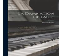 Hector Berlioz La Damnation De Faust Hardcover Book Hector Berlioz Multicolor