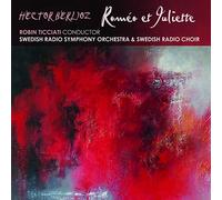 Robin Ticciati, Swedish Radio Symphony Orchestra, Swedish Radio Choir - Berlioz: Rom O Et Juliette - Cd