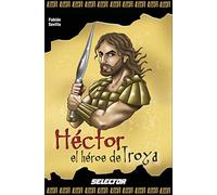 Hector, El Heroe de Troya (Leyendas negras de la mitologia / Black legends of Mythology)