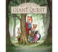 Hector Fox and the Giant Quest: 1 (Hector Fox and Friends)