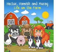 Hector Hamish and Morag - Life on the Farm