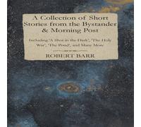 Hector Hugh Munro A Collection of Short Stories from the Bystander & Morning Post Hector Hugh Munro Multicolor