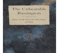 Hector Hugh Munro The Unbearable Bassington Paperback Book Hector Hugh Munro Multicolor