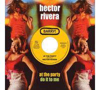 Hector Rivera - Hector Rivera: At The Party / Do It To Me (7" Single) [VINYL]