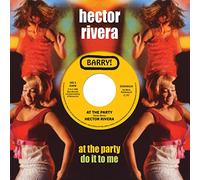 Hector Rivera - Hector Rivera: At The Party / Do It To Me (7" Single)