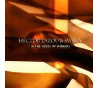 HECTOR & SWARA ZAZOU - IN THE HOUSE OF MIRRORS CD NEW