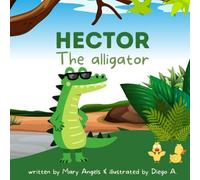 Hector the Alligator: Children story book (Small kids books)