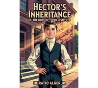 Hector's Inheritance, Or, the Boys of Smith Institute: Annotated