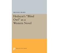 Hedayat's "Blind Owl" as a Western Novel (Princeton Legacy Library): 1113