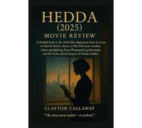 HEDDA [2025] Movie Review: A detailed look at the 2025 film adaptation from its roots in Henrik Ibsen’s classic to Nia DaCosta’s modern vision ... the fresh cultural impact of Hedda Gabler.