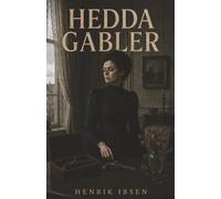 Hedda Gabler: A Trapped Wife, a Loaded Pistol, and the Desperate Hunger for Control
