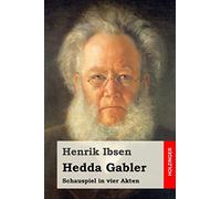 Hedda Gabler: Schauspiel in vier Akten