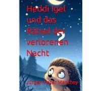 Heddi Igel und das Rätzel der verlorenen Nacht