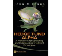 Hedge Fund Alpha: A Framework For Generating And Understanding Investment Performance