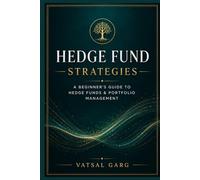 Hedge Fund Strategies: A beginner's guide to Hedge Funds & Portfolio Management