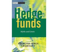 Hedge Funds: Myths and Limits: 2 (The Wiley Finance Series)
