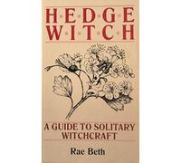 Hedge Witch: A Guide to Solitary Witchcraft