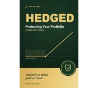 Hedged: Protecting Your Portfolio -- A Beginner’s Guide (The Options Strategy Series)