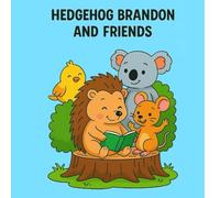 Hedgehog Brandon and Friends: Coloring Book for Adults and Kids, Bold and Easy, Simple and Big Designs