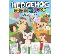 Hedgehog Coloring Book For Kids: Cute Hedgehogs Coloring Book to Color for Creativity and Relaxation with Cute Hedgehog Activity Coloring Pages Gift for Toddlers Kids Ages 3-6