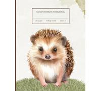 Hedgehog Composition Notebook: Woodlands Inspired, 120 Lined Pages, College Ruled, 8.5 x 11 inches, Gift For Students, Boys and Girls