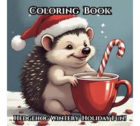 Hedgehog Wintery Fun: Holiday Fun: Have fun with Hedgehog and Friends (Hedgehog coloring books)