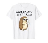 Hedgehog Woke Up Sexy As Hell Again Funny Coffee T-Shirt