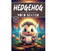 Hedgehog Word Search: 50 Animal Puzzles, Word Find, Vocabulary Activity Book for Kids, Adults and Seniors, 50 pages