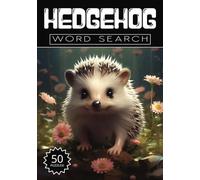 Hedgehog Word Search: 50 Animal Puzzles, Word Find, Vocabulary Activity Book for Kids, Adults and Seniors, 50 pages