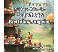 Hedgehog's Birthday Surprise: A Hedgerow Hollows Tale: 1 (Hedgerow Hollows Tales)