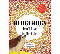Hedgehogs Don't Live in the City!